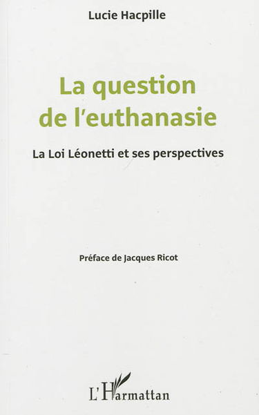 La question de l'euthanasie : la loi Léonetti et ses perspectives