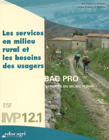 Les services en milieu rural et les besoins des usagers : module MP12.1 : bac professionnel, services en milieu rural