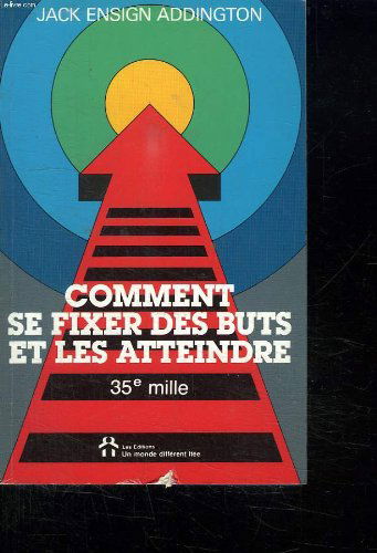 Comment Se Fixer des Buts et les Atteindre (Poche)