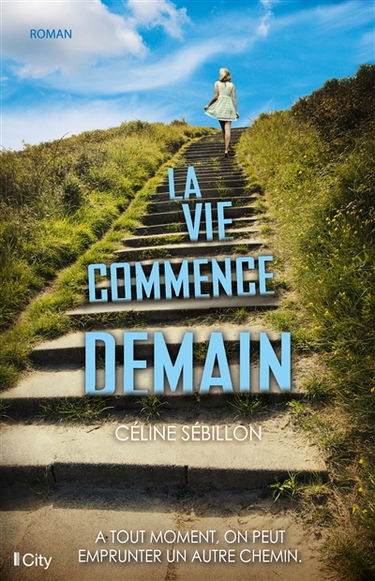 La vie commence demain : a tout moment, on peut emprunter un autre chemin