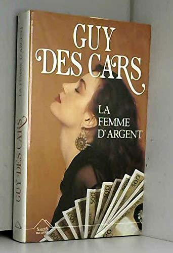 Couverture de La femme d'argent par Guy Des Cars