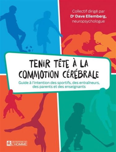 Tenir tête à la commotion cérébrale : guide à l'intention des sportifs, des entraîneurs, des parents et des enseignants