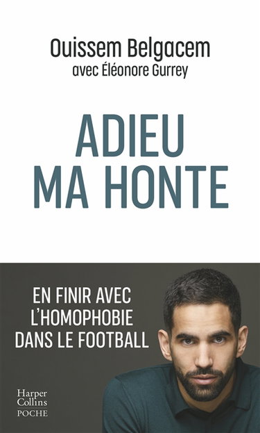 Couverture de Adieu ma honte : en finir avec l'homophobie dans le football