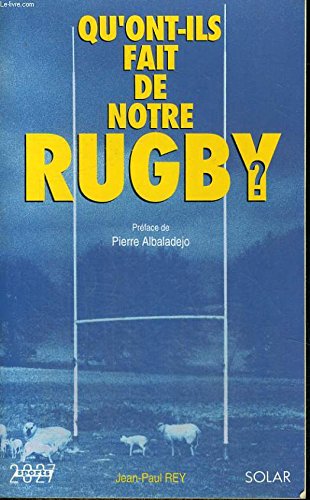 Qu'ont-ils fait de notre rugby ?