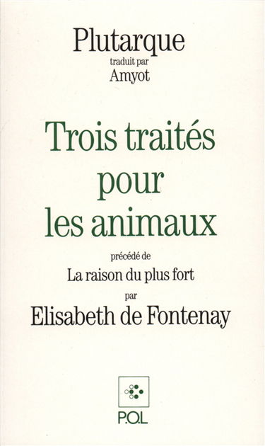 Trois traités pour les animaux. La raison du plus fort