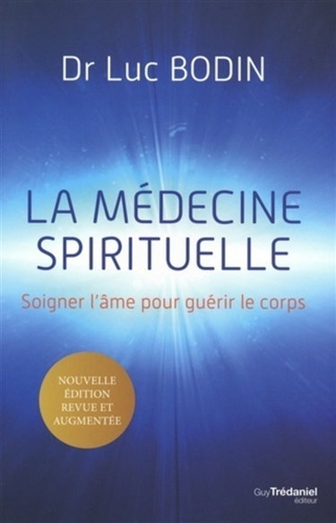 Couverture de La médecine spirituelle : soigner l'âme pour guérir le corps
