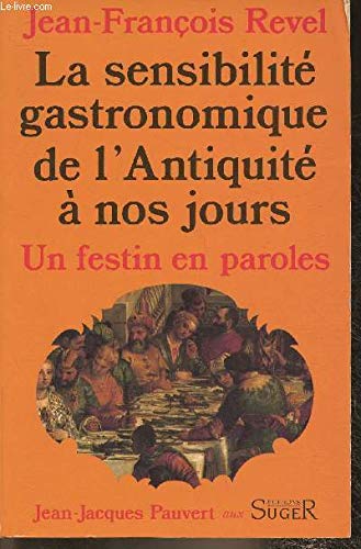Un Festin en paroles : histoire littéraire de la sensibilité gastronomique de l'Antiquité à nos jours.