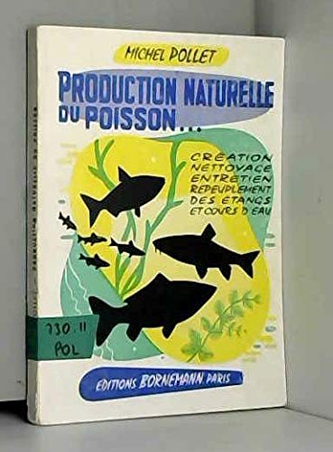 Production naturelle du poisson : tout ce qui concerne la pisciculture