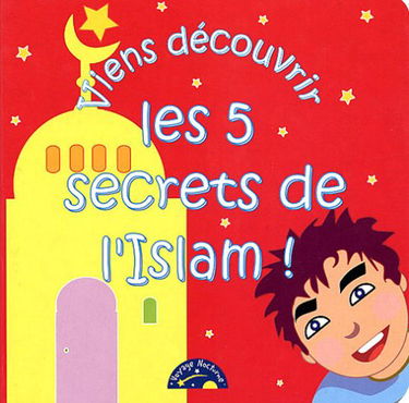 Viens découvrir les 5 secrets de l'Islam !