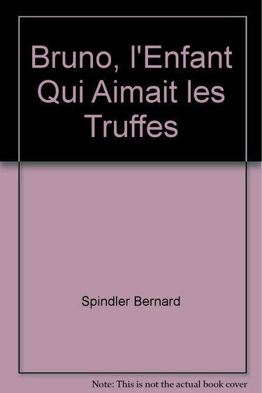 Bruno, l'enfant qui aimait les truffes