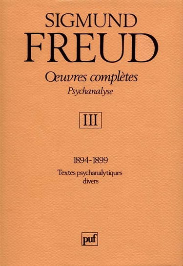 Oeuvres complètes : psychanalyse. Vol. 3. 1894-1899