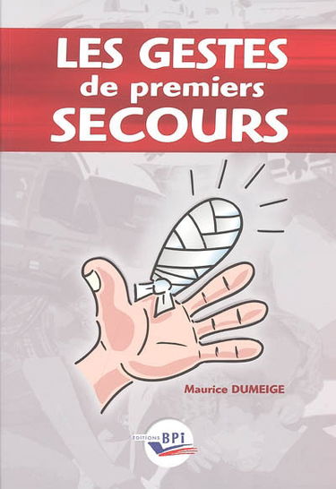 Les gestes de premiers secours : aide mémoire du secouriste, fiches techniques