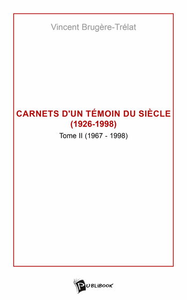 Carnets d'un témoin du siècle, 1926-1998, tome 2 : 1967-1998