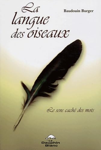 La langue des oiseaux : le sens caché des mots