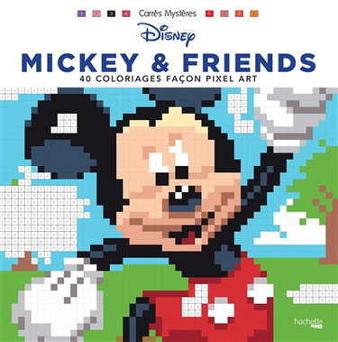Couverture de Mickey & friends : 40 coloriages façon pixel art
