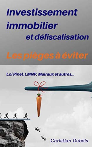 Couverture de Investissement immobilier et défiscalisation : les pièges à éviter: Loi Pinel, LMNP, Malraux et autres
