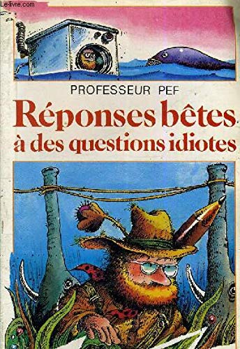 Réponses bêtes à des questions idiotes