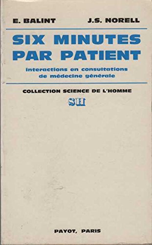 Six minutes par patient : interactions en consultations de medecine generale