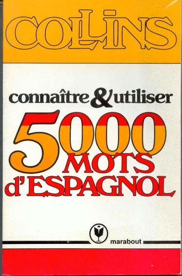 Connaitre et utiliser 5000 mots d'espagnol