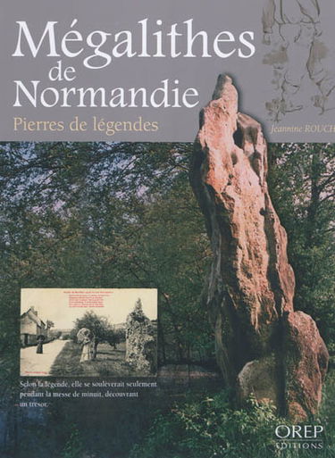 Mégalithes de Normandie : pierres de légendes