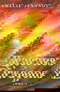 Licornes & Dragons: Tome 4