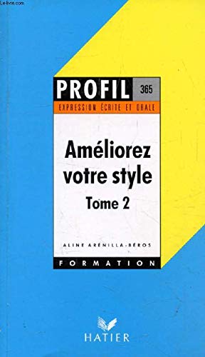 Ameliorez Votre Style. Tome 2