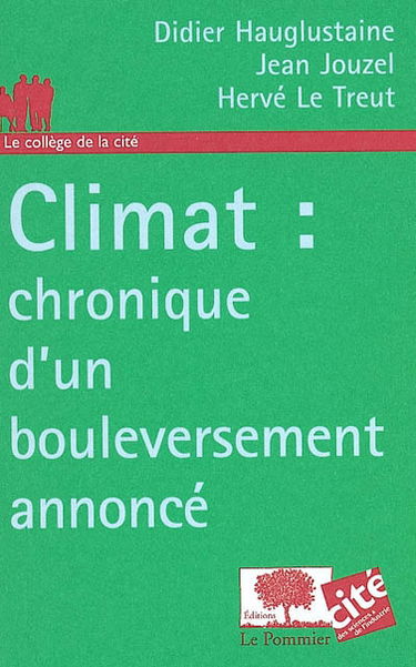 Climat : chronique d'un bouleversement annoncé