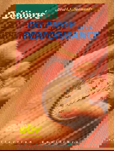 Délivre du piège de la performance