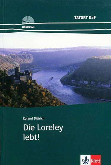 Die Lorelei lebt ! : Tatort Deutsch als Fremdsprache, A2