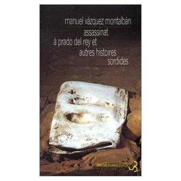 Assassinat à Prado del Rey : et autres histoires sordides