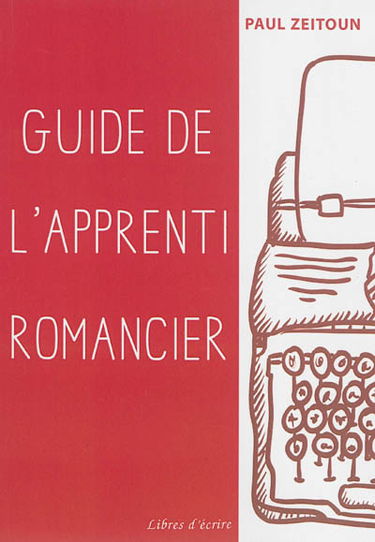 Guide de l'apprenti romancier