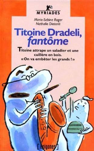 Titoine, Dradeli fantôme