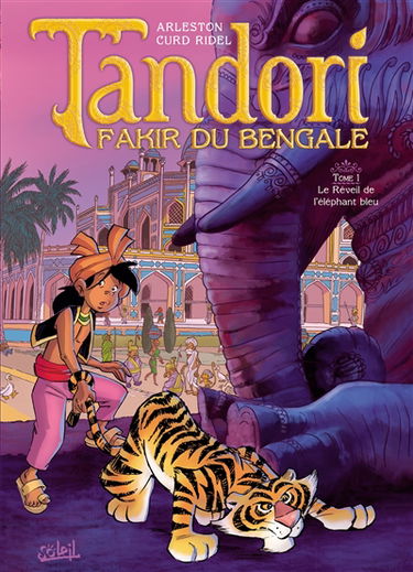 Tandori, fakir du Bengale. Vol. 1. Le réveil de l'éléphant bleu