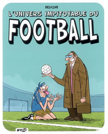 L'univers impitoyable du football