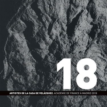 Artistes de la Casa de Velazquez : Académie de France à Madrid 2018