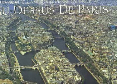 Au-dessus de Paris: Un album de vues aériennes inédites de Paris