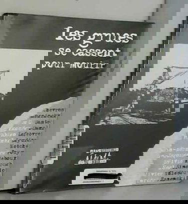 Les grues se cassent pour mourir