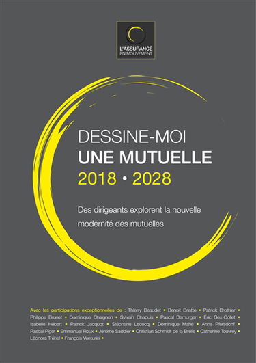 DESSINE-MOI UNE MUTUELLE 2018-2028 : Des dirigeants explorent la nouvelle modernité des mutuelles