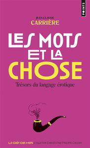 Les mots et la chose : trésors du langage érotique