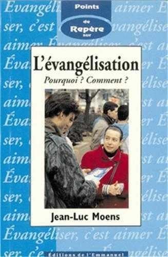 L'évangélisation : pourquoi ? Comment ?