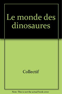 Le Monde des dinosaures