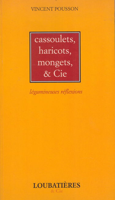 Cassoulets, haricots, mongets et Cie : légumineuses réflexions