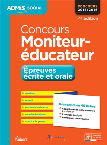 Couverture de Concours moniteur-éducateur 2015-2016 : épreuves écrite et orale : l'essentiel en 45 fiches