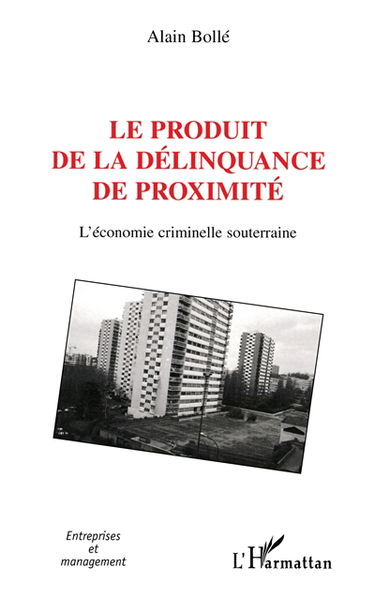 Le produit de la délinquance de proximité : l'économie criminelle souterraine