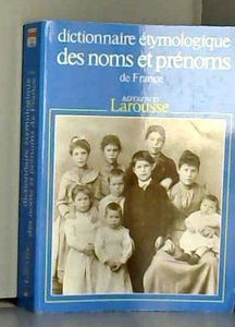 Dictionnaire étymologique des noms de famille et prénoms de France