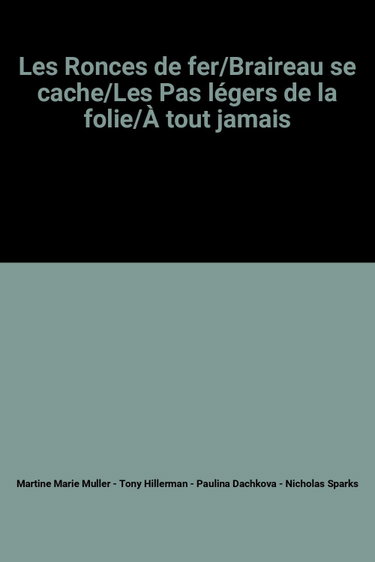 Couverture de Les Ronces de fer/Braireau se cache/Les Pas légers de la folie/À tout jamais