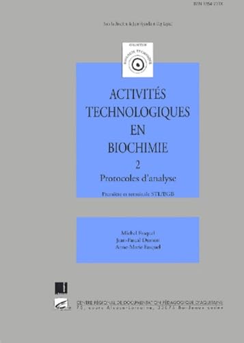 Activités technologiques en biochimie. Vol. 2. Protocoles d'analyse, première et terminale STL, BGB