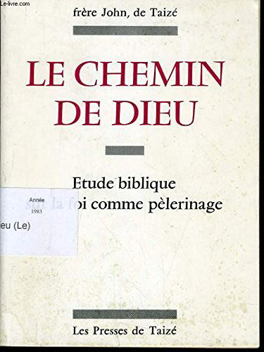 Le chemin de Dieu : étude biblique sur la foi comme pèlerinage