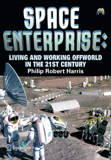 Couverture de Space Enterprise: Living and Working Offworld in the 21st Century (Springer Praxis Books / Space Exploration)