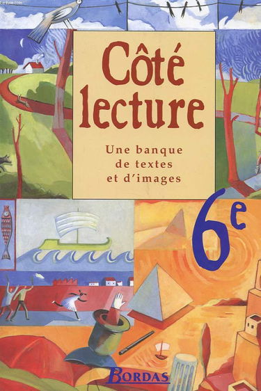 Côté lecture 6e : une banque de textes et d'images : livre de l'élève